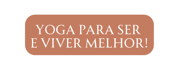 YOga para ser e viver melhor